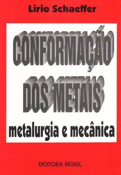 Imagem de Conformação dos Metais - Metalúrgica e Mecânica