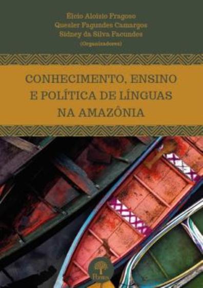 Imagem de Conhecimento, Ensino E Política De Línguas Na Amazônia - PONTES