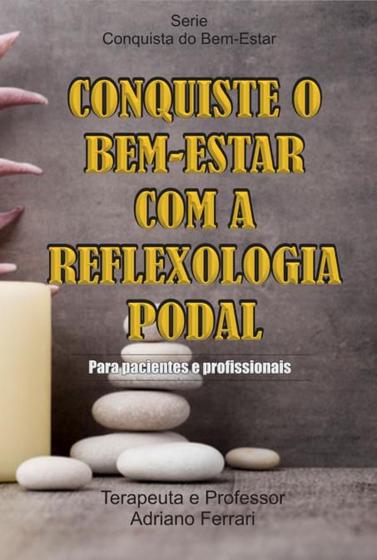 Imagem de Conquiste o bemestar com a reflexologia podal: para pacientes e profissionais