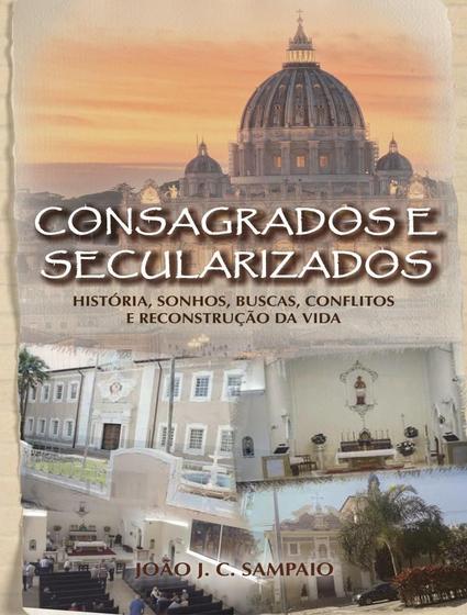 Imagem de Consagrados E Secularizados - Historia, Sonhos, Buscas, Conflitos E Reconstrucao Da Vida - SCORTECCI