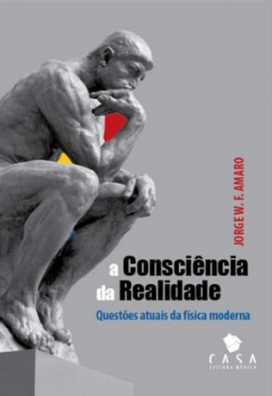 Imagem de Consciencia da realidade,a: questoes atuais da fisica moderna - LEITURA MED