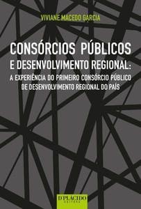 Imagem de Consórcios Públicos e Desenvolvimento Regional: a Experiência do Primeiro Consórcio Público de Desen