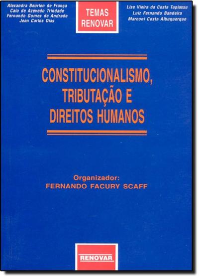 Imagem de Constitucionalismo, Tributação e Direitos Humanos - RENOVAR