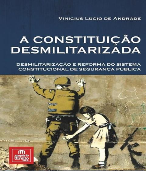 Imagem de Constituiçao desmilitarizada, a - EMPORIO DO DIREITO