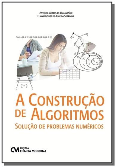 Imagem de Construcao De Algoritmos, A - Solucao De Problemas