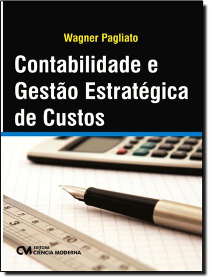 Imagem de Contabilidade E Gestao Estrategica De Custos - CIENCIA MODERNA