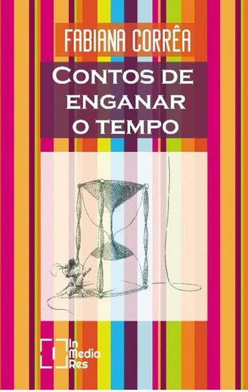 Imagem de Contos de Enganar o Tempo - IN MEDIA RES EDITORA