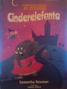 Imagem de Contos de Fadas às Avessas. Cinderelefanta - Pé da Letra