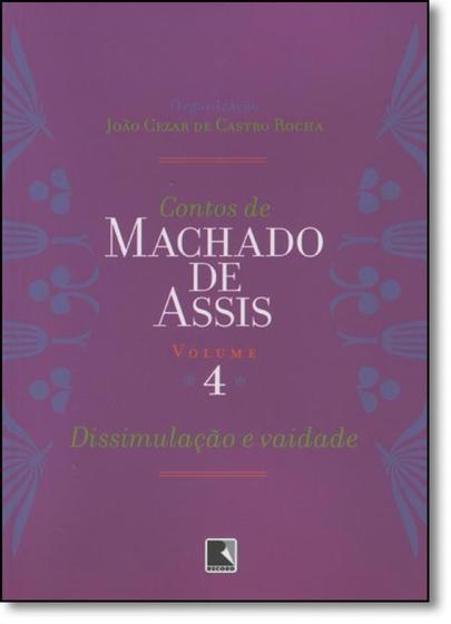 Imagem de Contos de machado de assis - vol 4 - dissimulacao e vaidade