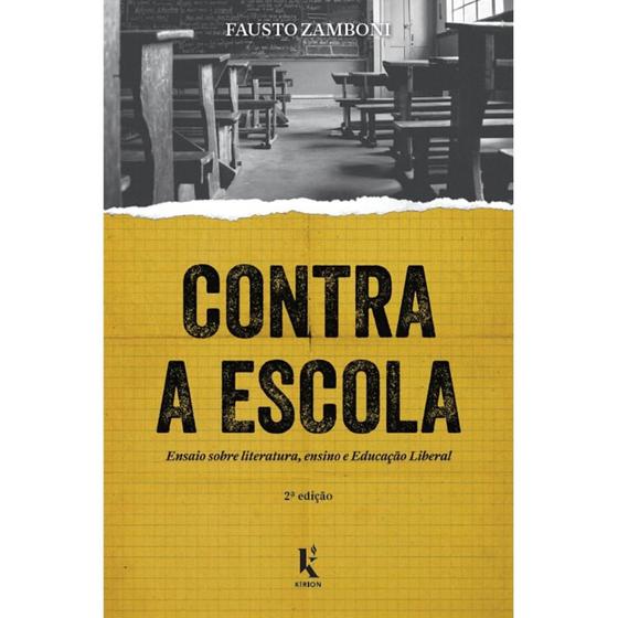 Imagem de Contra a escola: ensaio sobre literatura, ensino e Educação Liberal (Fausto Zamboni) - Kírion