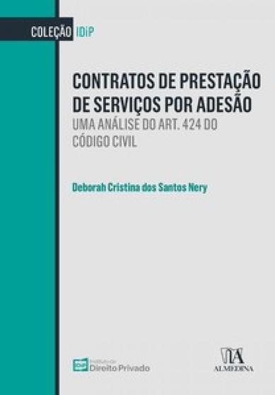 Imagem de Contratos de prestação de serviços por adesão: uma análise do art. 424 do código civil - ALMEDINA BRASIL