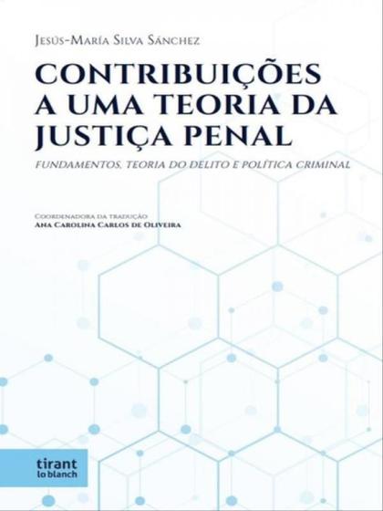 Imagem de Contribuições a uma Teoria da Justiça Penal: Fundamentos, Teoria do Delito e Política Criminal - Tirant Lo Blanch