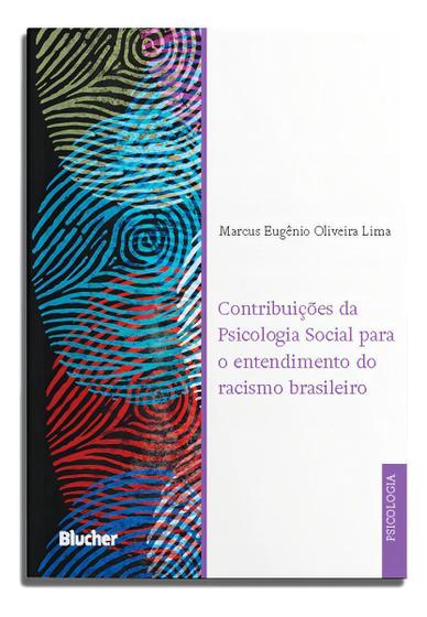 Imagem de Contribuições da Psicologia Social Para o Entendimento do Racismo Brasileiro - BLUCHER