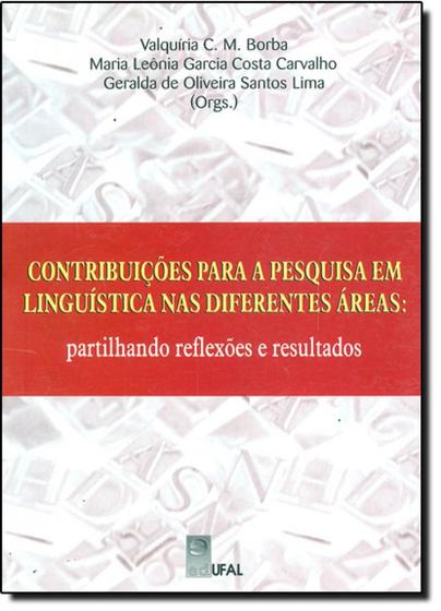 Imagem de Contribuições Para a Pesquisa em Linguística nas Áreas Partilhando Reflexões e Resultados
