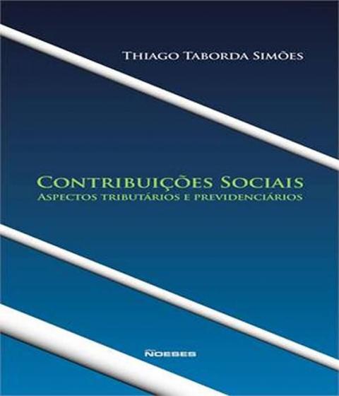 Imagem de Contribuicoes sociais: aspectos tributarios e prev - NOESES