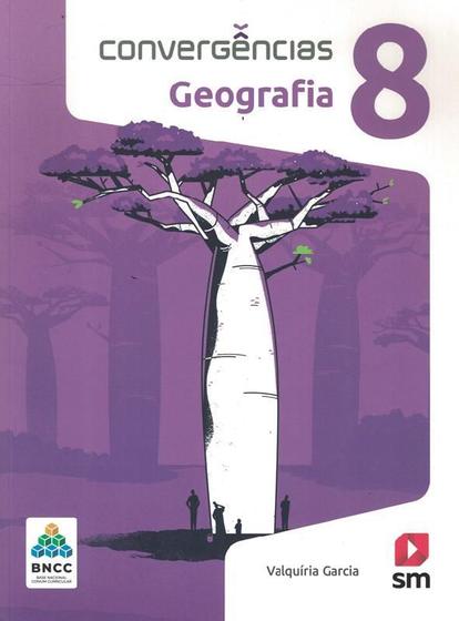 CONVERGENCIAS - GEOGRAFIA - 8º ANO - BNCC - 2ª ED. - EDICOES SM ...