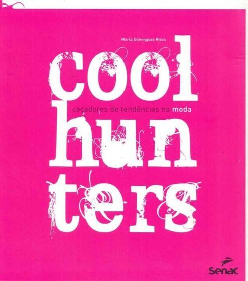 Imagem de Coolhunters - Cacadores de Tendencias na Moda - SENAC EDITORA