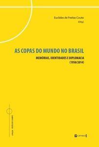 Imagem de Copas do mundo no Brasil: memórias, identidades e diplomacia (1950/2014)As - 7 LETRAS
