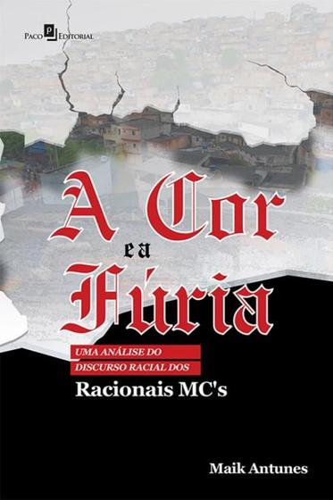 Imagem de COR E A FURIA, A - UMA ANALISE DO DISCURSO RACIAL DOS RACIONAIS MC´S -  