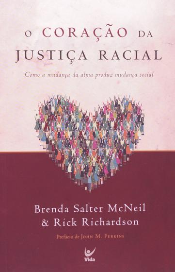 Imagem de Coração da justiça racial, o-como a mudança da alma produz mudança social - VIDA
