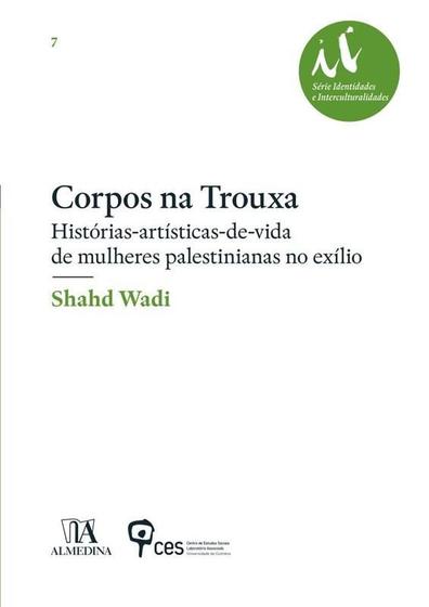 Imagem de CORPOS NA TROUXA - HISTóRIAS-ARTíSTICAS-DE-VIDA DE MULHERES PALESTINIANAS NO EXíLIO - ALMEDINA