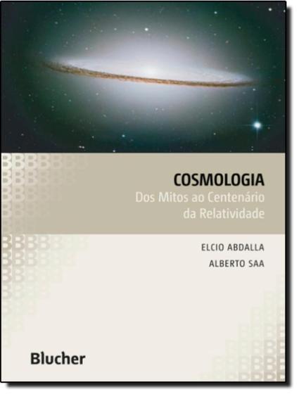 Imagem de Cosmologia - Dos Mitos Ao Centenario Da Relatividade - EDGARD BLUCHER