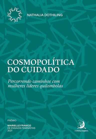 Imagem de Cosmopolítica do Cuidado: Percorrendo Caminhos com Mulheres Líderes Quilombolas