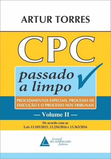 Imagem de CPC Passado a Limpo - Procedimentos Especiais, Processo de Execução e o Processo nos Tribunais - Vol - Livraria Do Advogado Editora