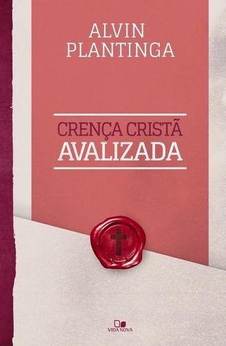 Imagem de Crença Cristã Avalizada - Editora Vida Nova