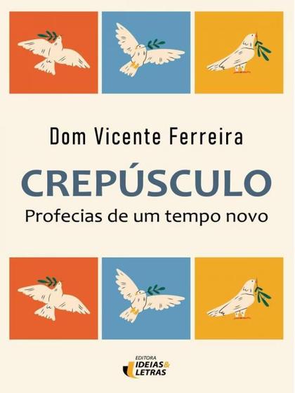 Imagem de CREPÚSCULO - Autor: FERREIRA, DOM VICENTE - IDEIAS E LETRAS