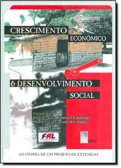 Imagem de Crescimento economico e desenvolvimento social: anatomia de um projeto de e