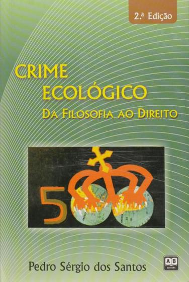 Imagem de Crime Ecológico  Da Filosofia ao Direito - AB