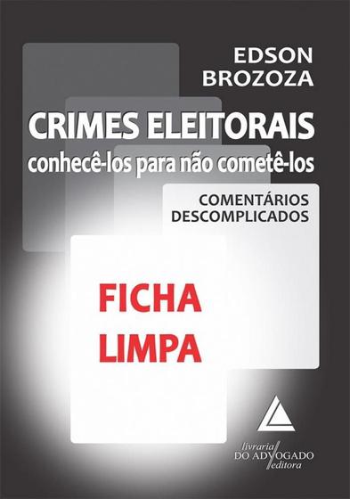 Imagem de Crimes eleitorais: conhece-los para nao comete-los - comentarios descomplic - LIVRARIA DO ADVOGADO