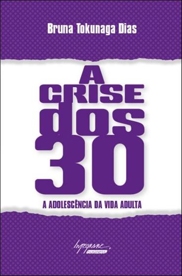 Imagem de CRISE DOS 30, A - A ADOLESCENCIA DA VIDA ADULTA -  