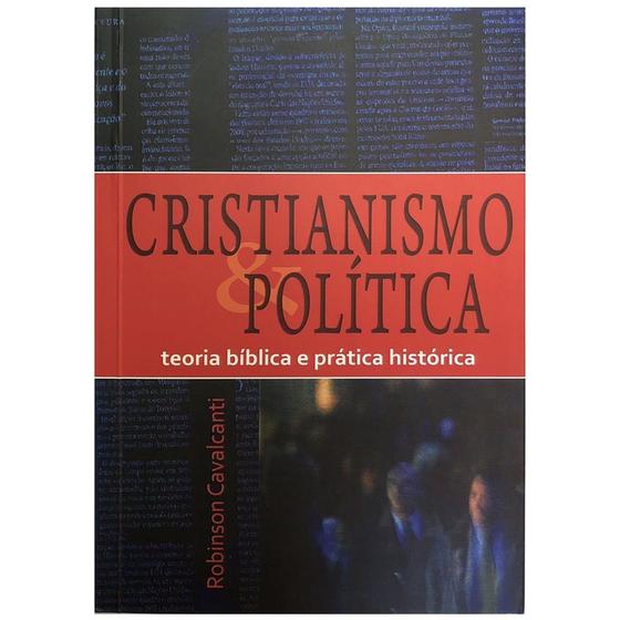 Imagem de Cristianismo e Política, Robinson Cavalcanti - Ultimato