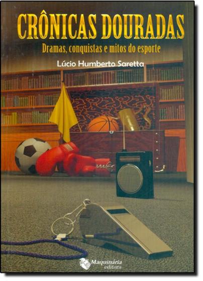 Imagem de Cronicas Douradas Dramas Conquistas e Mitos de Esporte