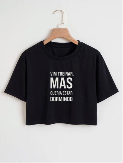 Imagem de Cropped Feminino Camiseta Vim Treinar Mas Queria Estar Dormindo Musculação exercício funcional