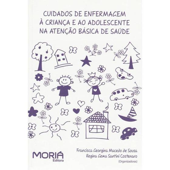 Cuidados De Enfermagem Á Criança E Ao Adolescente - moriá Menor preço em Cuidados De Enfermagem Á Criança E Ao Adolescente - moriá