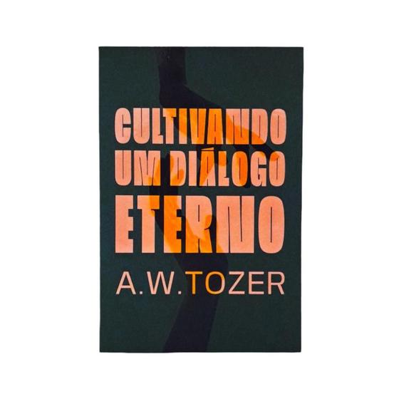 Imagem de Cultivando Um Diálogo Eterno - A.W.Tozer - ABase