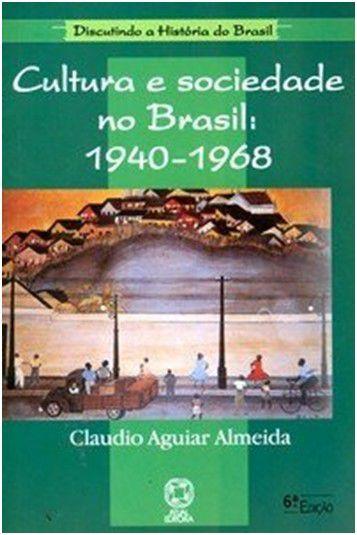 Imagem de Cultura e sociedade no brasil: 1940-1968 - ATUAL