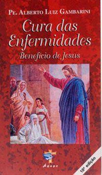 Imagem de Cura das enfermidades, beneficio de jesus - pe. alberto luiz gambarini