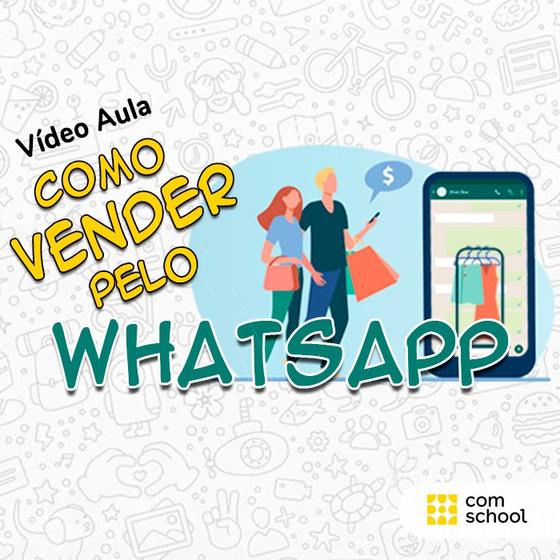 Curso de Como Vender pelo WhatsApp - ComSchool Imagem de Curso de Como Vender pelo WhatsApp - ComSchool