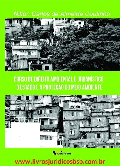 Imagem de Curso de direito ambiental e urbanístico: o Estado e a proteção do meio ambiente - Nilton Coutinho - editora Praeceptor