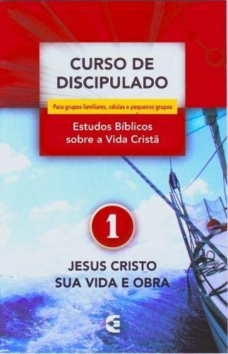 Imagem de Curso De Discipulado Volume 1 - Jesus Cristo Sua Vida E Obra - Editora Cultura Cristã