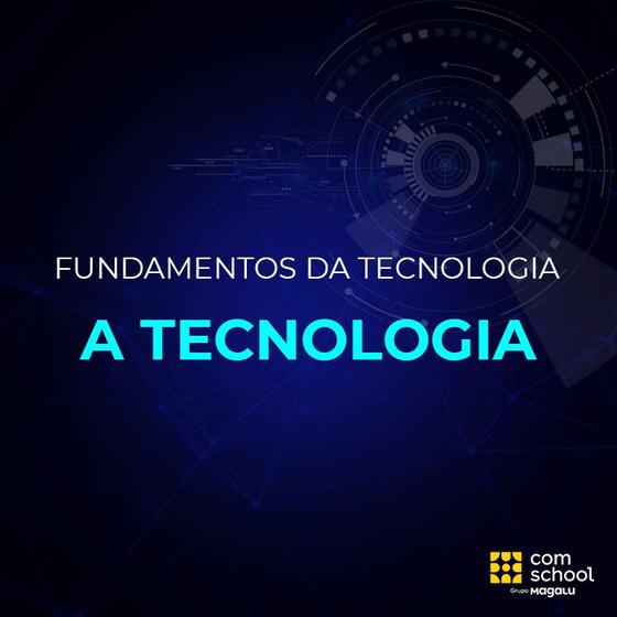 Imagem de Curso de Informática Básica: A Tecnologia - ComSchool