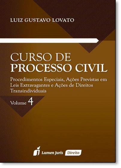 Imagem de Curso de Processo Civil: Procedimentos Especiais, Ações Previstas em Leis - Vol.4 - LUMEN JURIS