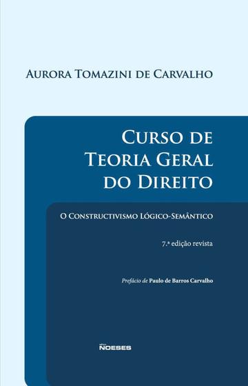 Imagem de Curso de Teoria Geral do Direito - O Constructivismo Lógico-Semântico - 07Ed/23 Sortido