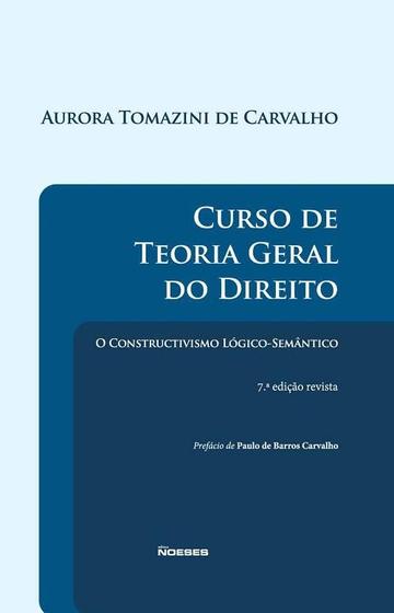 Imagem de Curso De Teoria Geral Do Direito O Constructivismo Logico Semantico - 7ª Edição 2023 Noeses