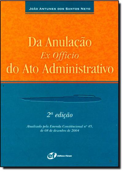 Imagem de Da Anulação Ex Offício do Ato Administrativo - 2ª ed.