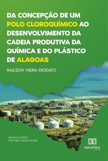 Imagem de Da concepção de um polo cloroquímico ao desenvolvimento da cadeia produtiva da química e do plástico de Alagoas
